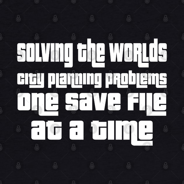 Solving the worlds city planning problems one save file at a time by WolfGang mmxx
